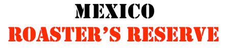 Roaster's Reserve Mexico - Triunfo Verde Cooperative (FTO - women producers)